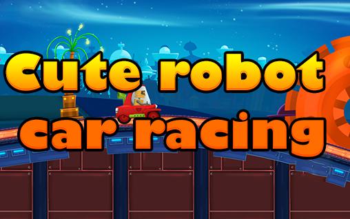 Cute robot car racing постер приложения