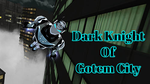 Dark knight of Gotem city постер приложения