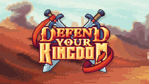Defend your kingdom постер приложения